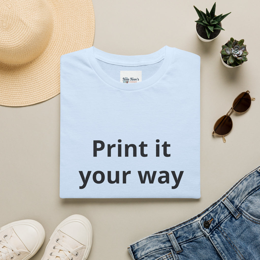 Print it Your Way T-Shirt | Customizable Text Mockup Tee