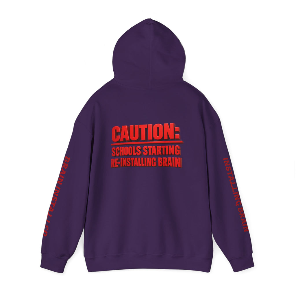 Hoodie — "CAUTION: Schools Starting, Re-Installing Brain" Back-to-School Graphic Hoodie