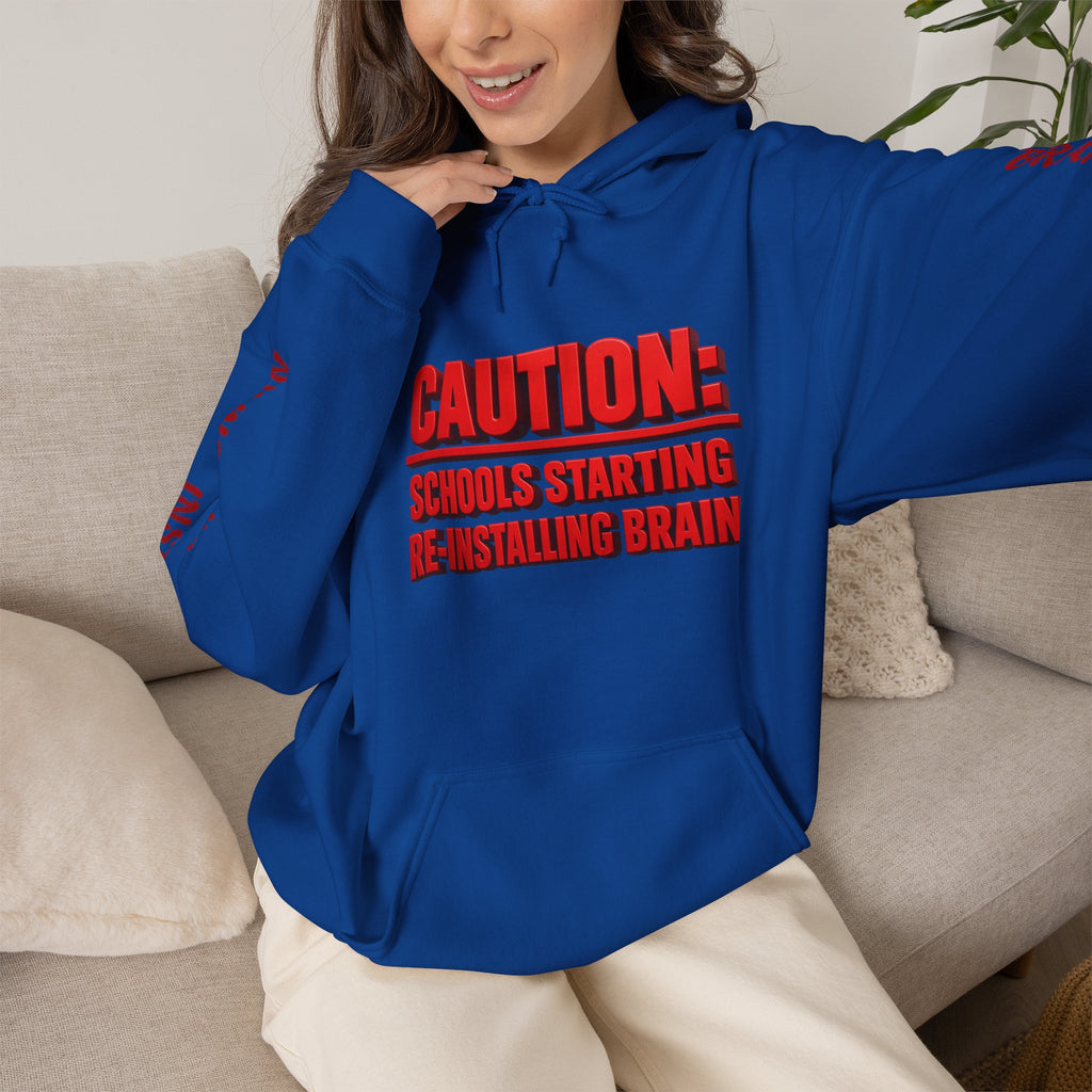 Hoodie — "CAUTION: Schools Starting, Re-Installing Brain" Back-to-School Graphic Hoodie