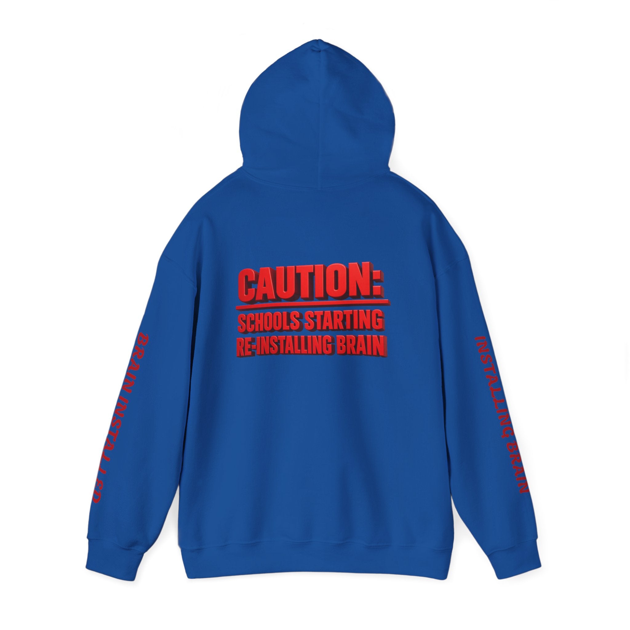 Hoodie — "CAUTION: Schools Starting, Re-Installing Brain" Back-to-School Graphic Hoodie