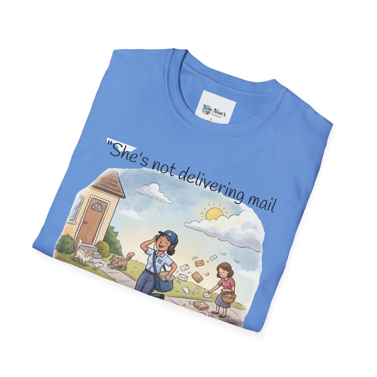 T‑Shirt – "She’s not delivering mail, she’s delivering a little wind" Cute Postal Worker Illustration Tee