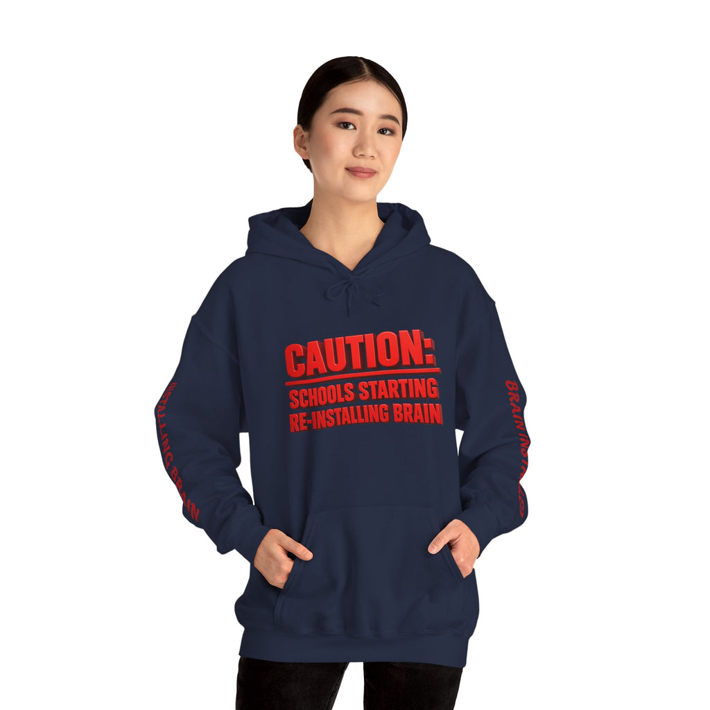 Hoodie — "CAUTION: Schools Starting, Re-Installing Brain" Back-to-School Graphic Hoodie
