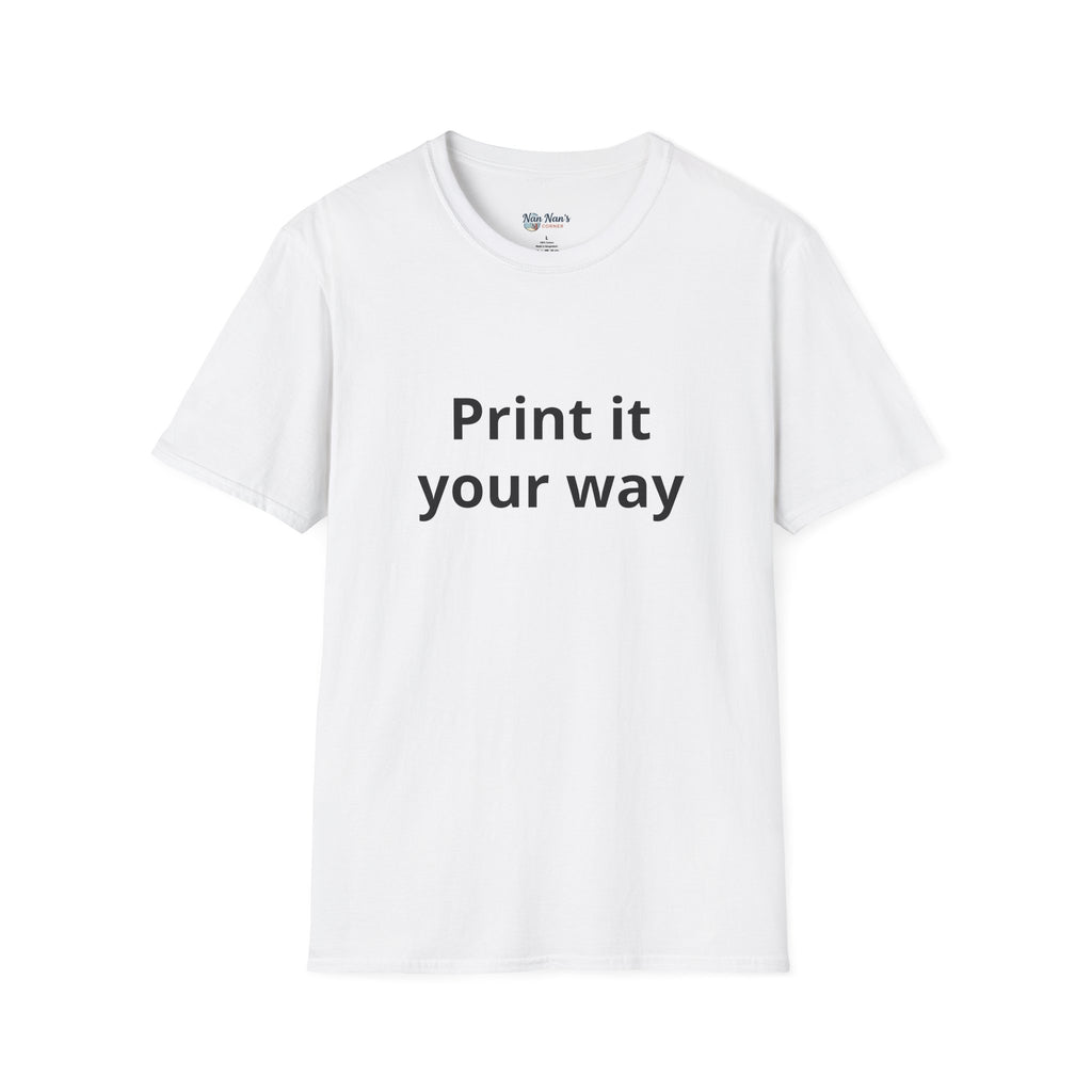 Print it Your Way T-Shirt | Customizable Text Mockup Tee