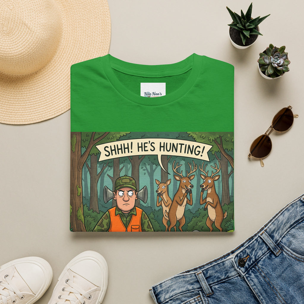 T-Shirt/Shhh He's Hunting | Funny Hunter