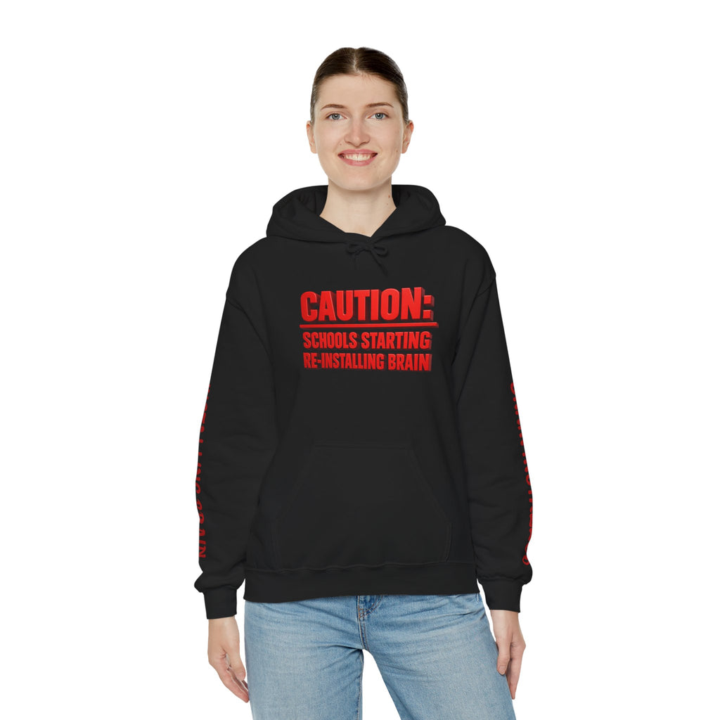 Hoodie — "CAUTION: Schools Starting, Re-Installing Brain" Back-to-School Graphic Hoodie