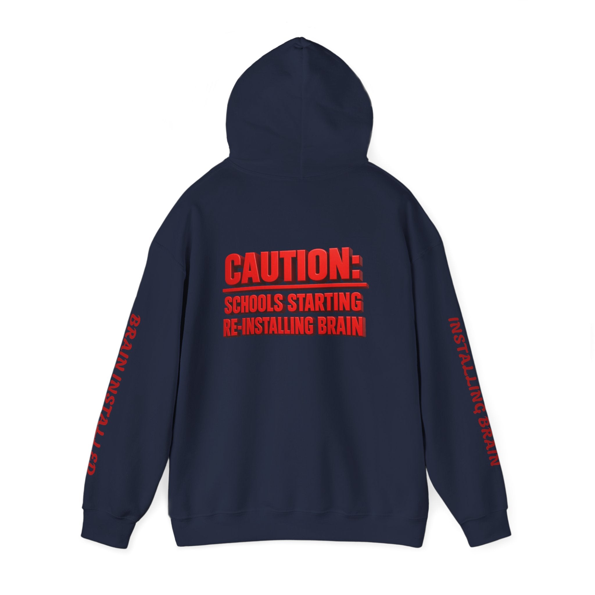 Hoodie — "CAUTION: Schools Starting, Re-Installing Brain" Back-to-School Graphic Hoodie