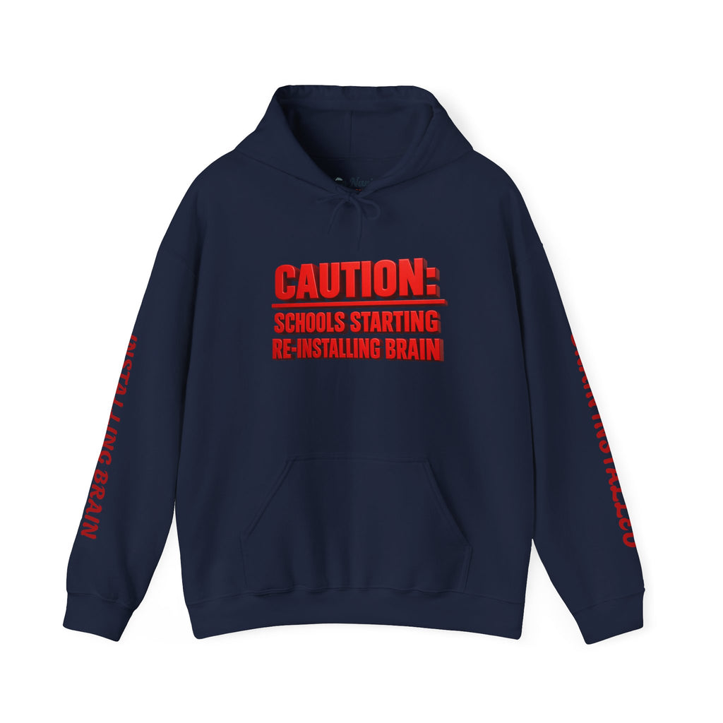 Hoodie — "CAUTION: Schools Starting, Re-Installing Brain" Back-to-School Graphic Hoodie