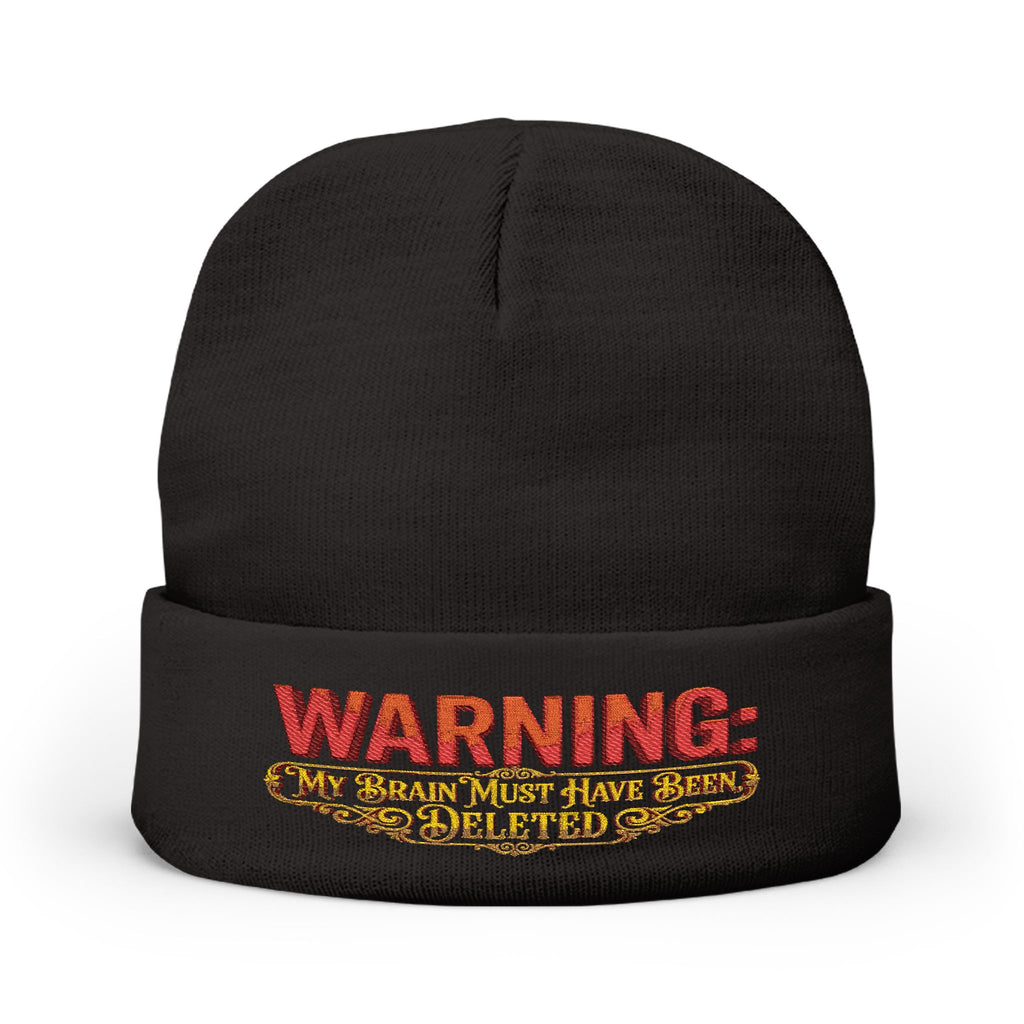 WARNING My Brain Must Have Been Deleted Beanie, Embroidered Text Cuff Hat