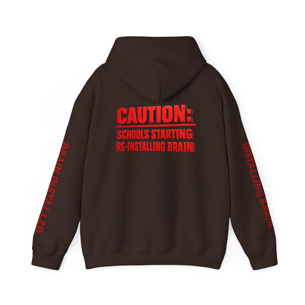 Hoodie — "CAUTION: Schools Starting, Re-Installing Brain" Back-to-School Graphic Hoodie