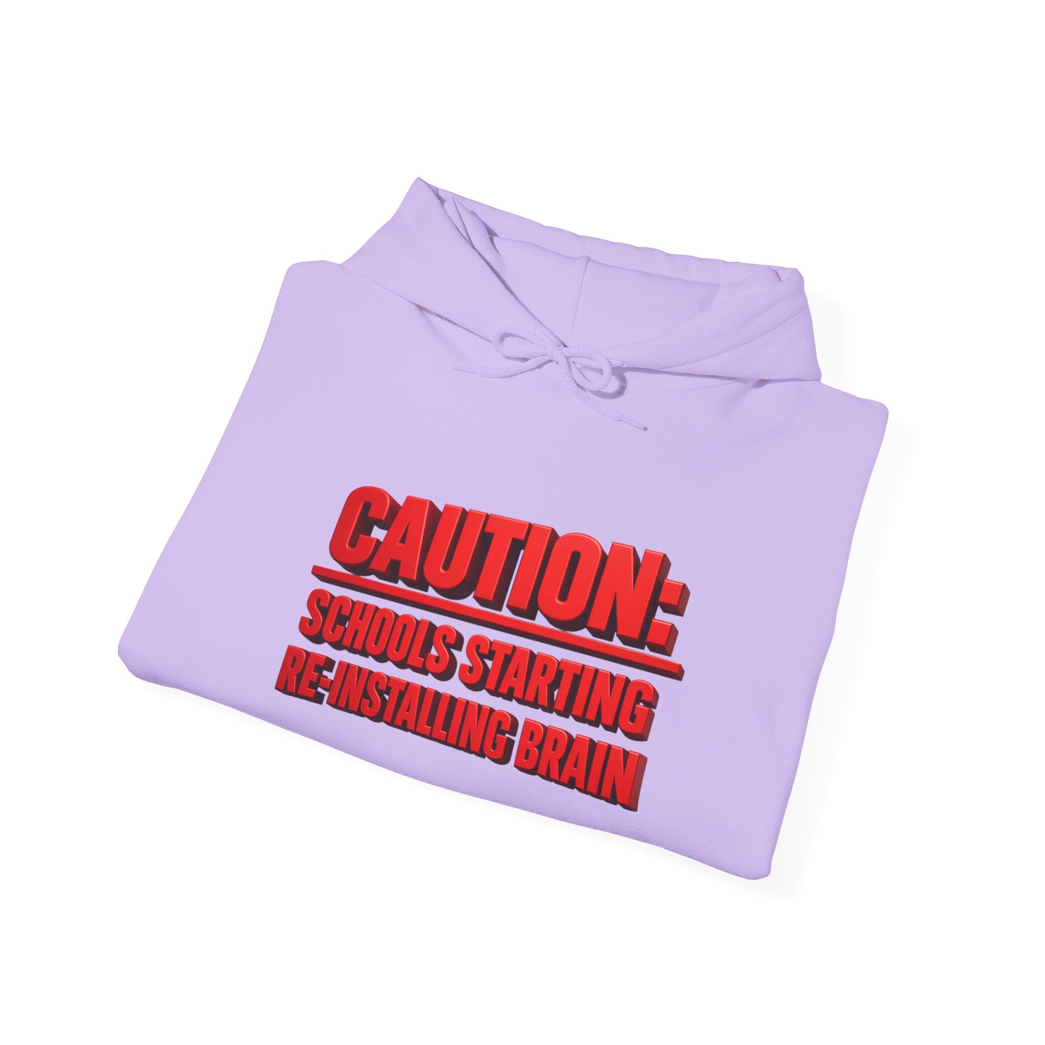 Hoodie — "CAUTION: Schools Starting, Re-Installing Brain" Back-to-School Graphic Hoodie