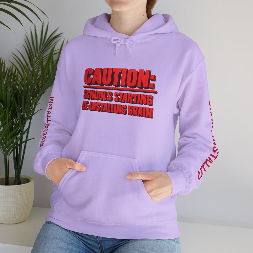 Hoodie — "CAUTION: Schools Starting, Re-Installing Brain" Back-to-School Graphic Hoodie