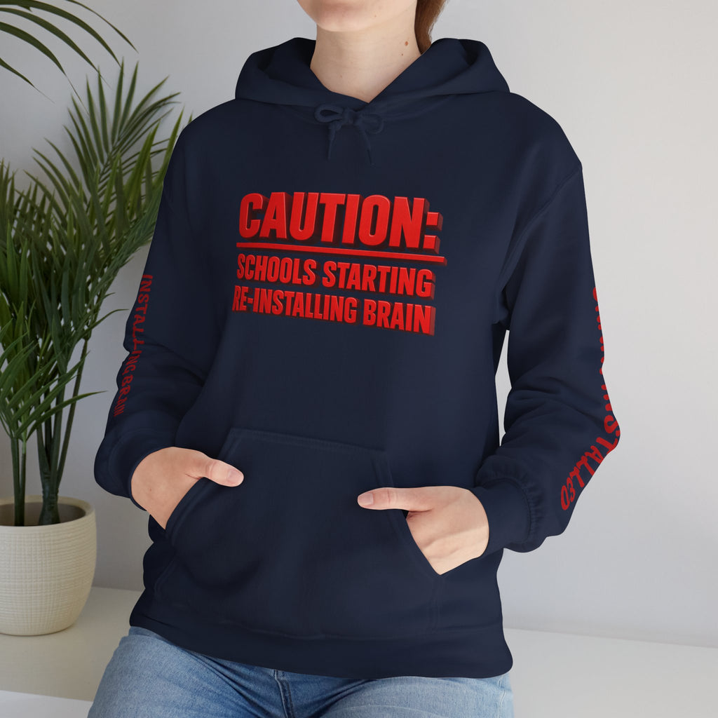 Hoodie — "CAUTION: Schools Starting, Re-Installing Brain" Back-to-School Graphic Hoodie