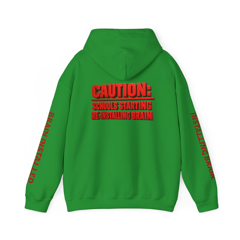 Hoodie — "CAUTION: Schools Starting, Re-Installing Brain" Back-to-School Graphic Hoodie