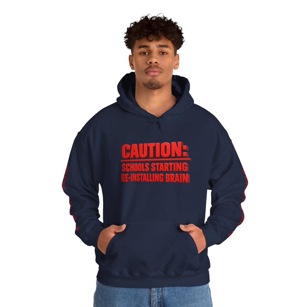 Hoodie — "CAUTION: Schools Starting, Re-Installing Brain" Back-to-School Graphic Hoodie