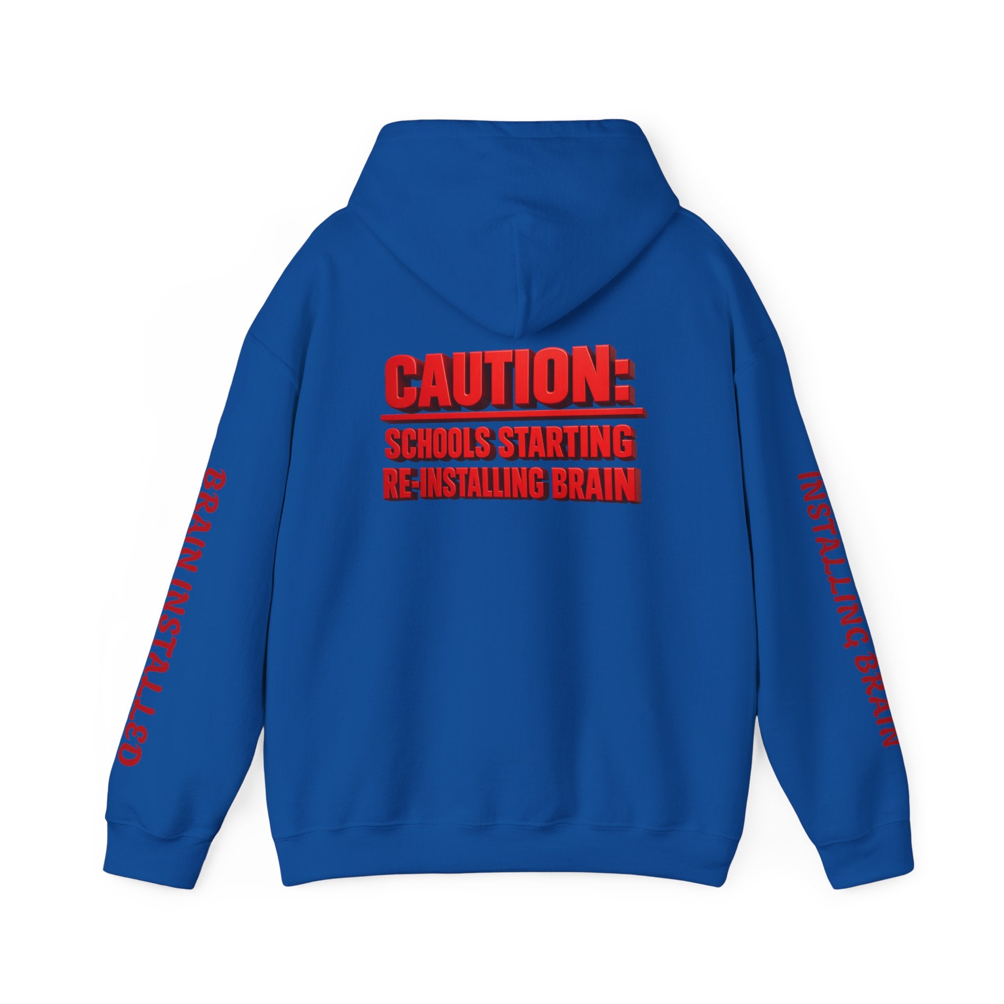 Hoodie — "CAUTION: Schools Starting, Re-Installing Brain" Back-to-School Graphic Hoodie