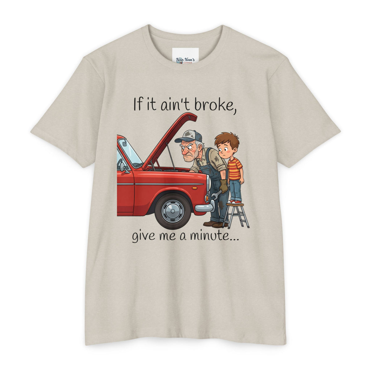 If It Ain't Broke Give Me a Minute Mechanic Grandpa Unisex Graphic T-Shirt – Novelty Car Repair Cotton Tee