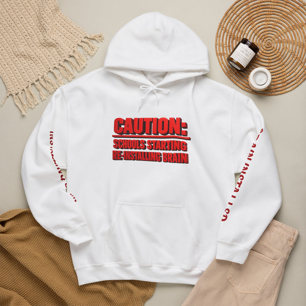 Hoodie — "CAUTION: Schools Starting, Re-Installing Brain" Back-to-School Graphic Hoodie