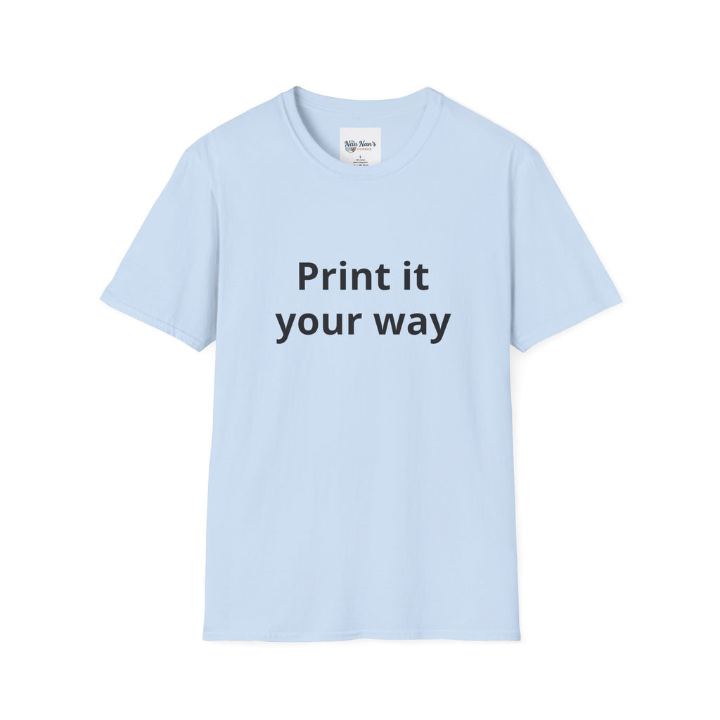 Print it Your Way T-Shirt | Customizable Text Mockup Tee