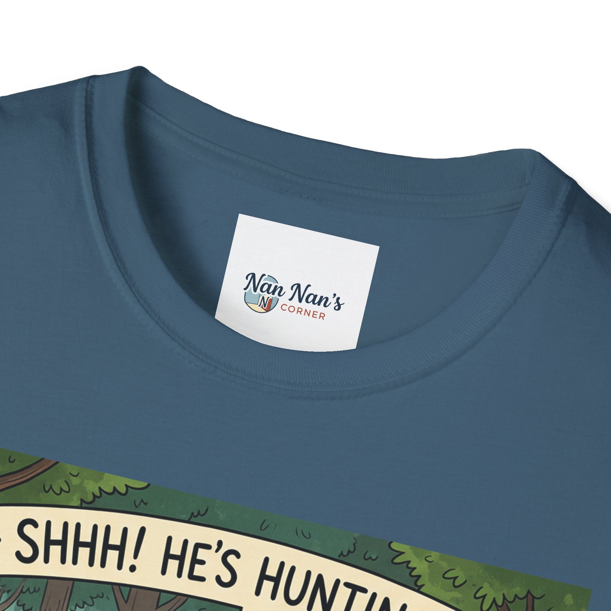 T-Shirt/Shhh He's Hunting | Funny Hunter