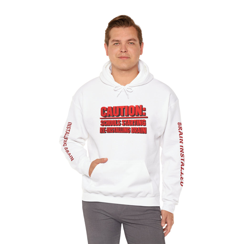 Hoodie — "CAUTION: Schools Starting, Re-Installing Brain" Back-to-School Graphic Hoodie