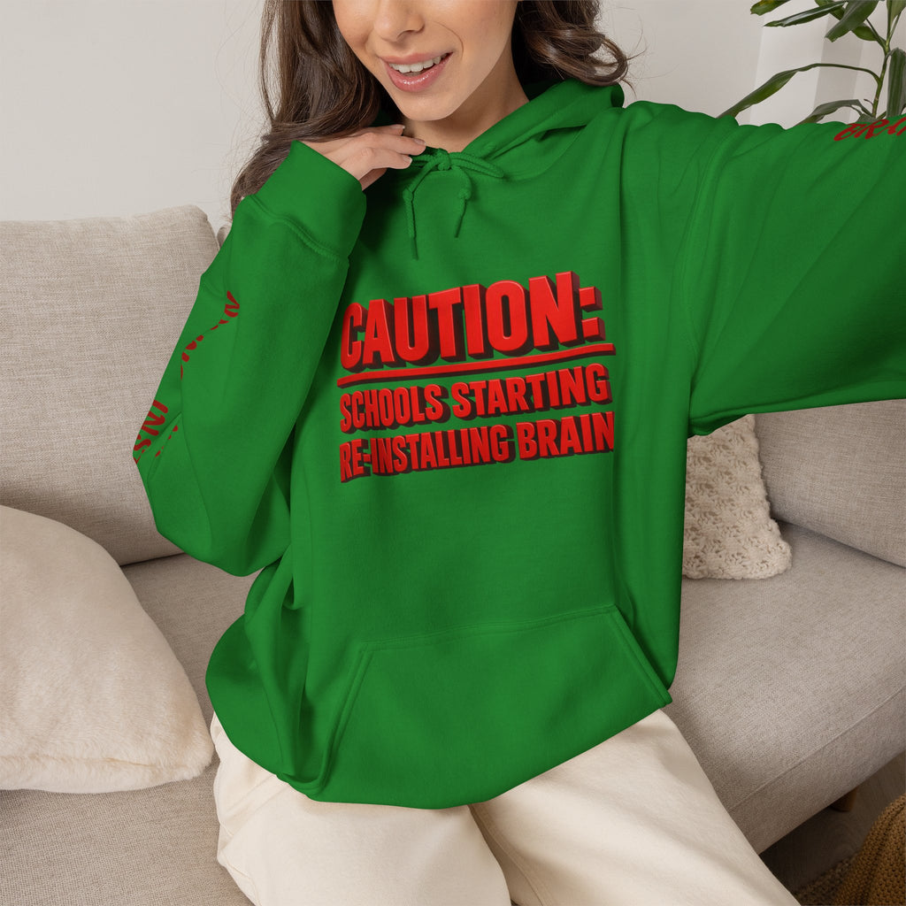 Hoodie — "CAUTION: Schools Starting, Re-Installing Brain" Back-to-School Graphic Hoodie
