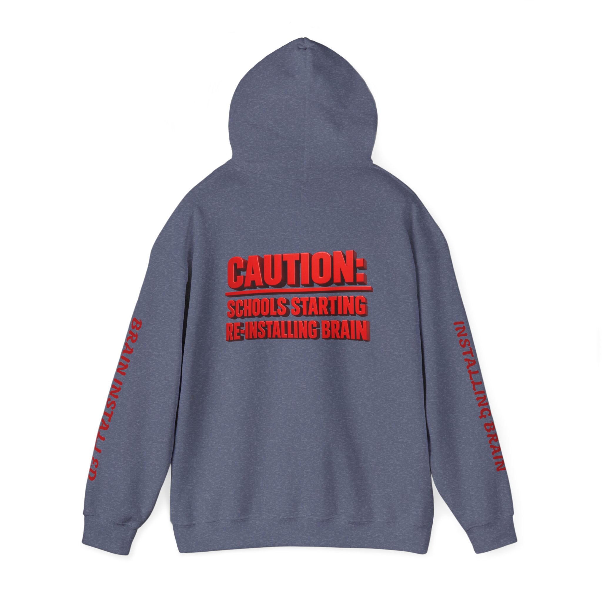 Hoodie — "CAUTION: Schools Starting, Re-Installing Brain" Back-to-School Graphic Hoodie