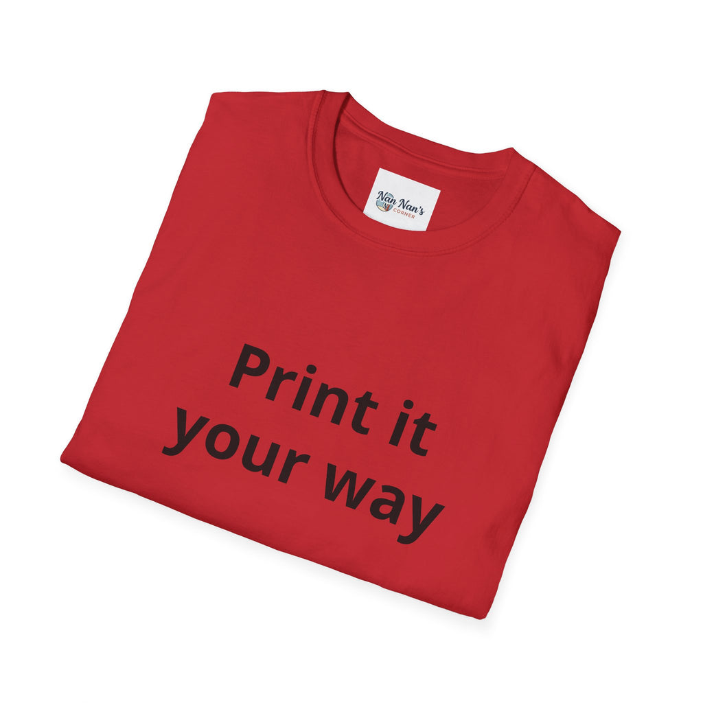 Print it Your Way T-Shirt | Customizable Text Mockup Tee