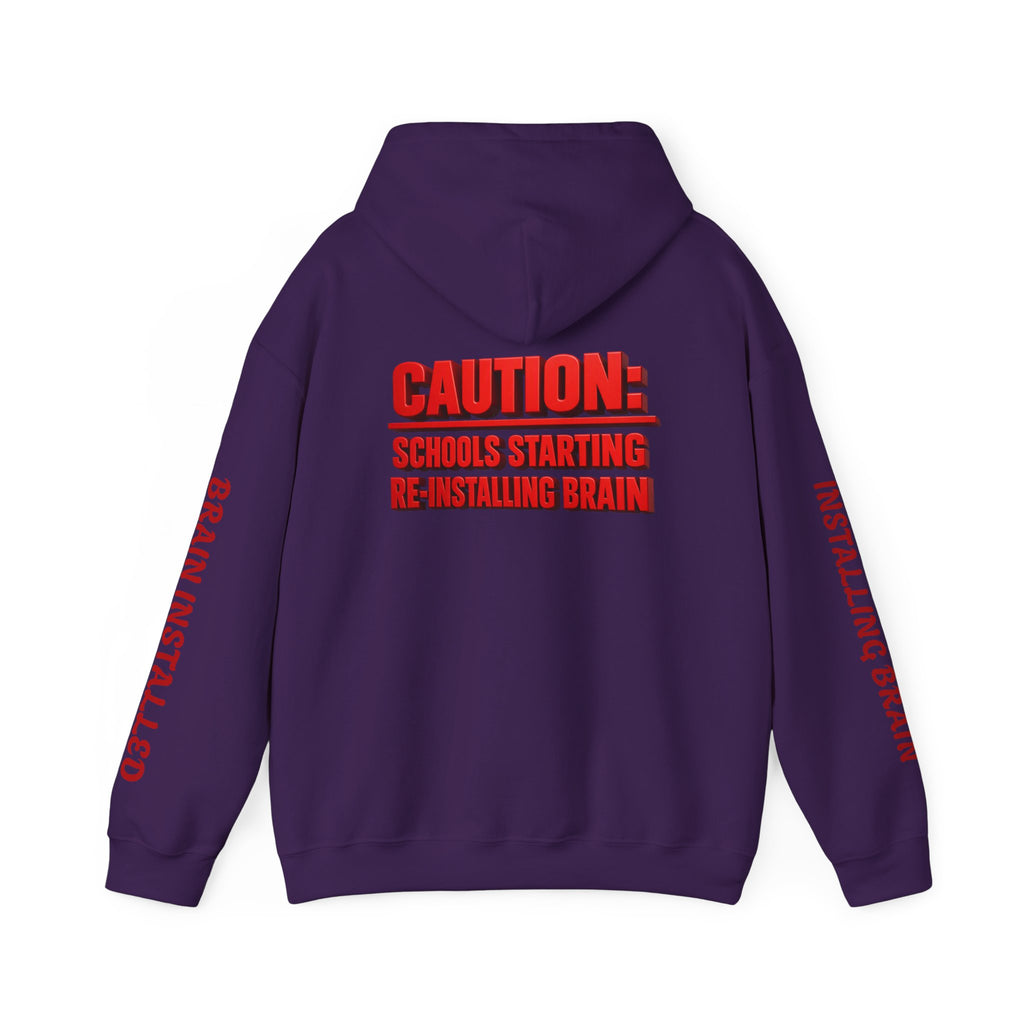 Hoodie — "CAUTION: Schools Starting, Re-Installing Brain" Back-to-School Graphic Hoodie