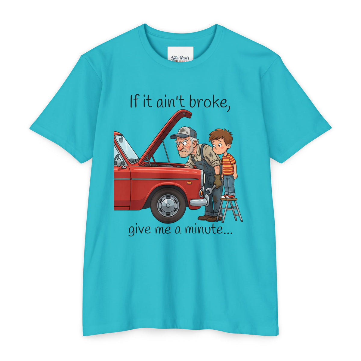 If It Ain't Broke Give Me a Minute Mechanic Grandpa Unisex Graphic T-Shirt – Novelty Car Repair Cotton Tee