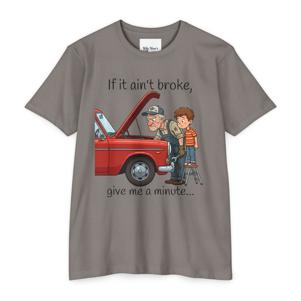 If It Ain't Broke Give Me a Minute Mechanic Grandpa Unisex Graphic T-Shirt – Novelty Car Repair Cotton Tee