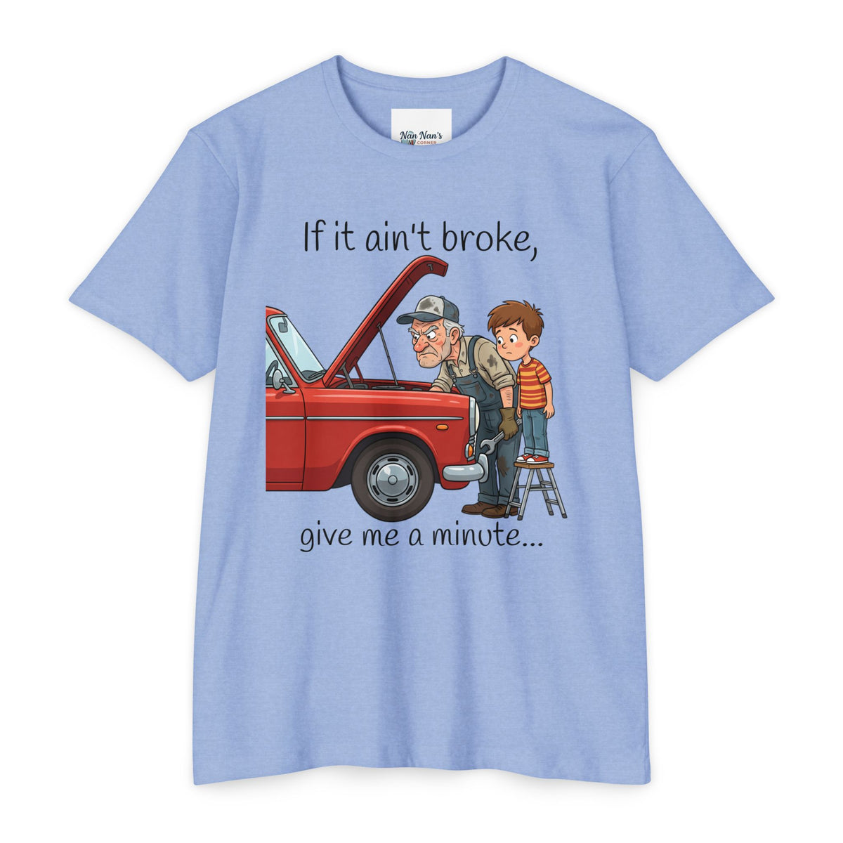 If It Ain't Broke Give Me a Minute Mechanic Grandpa Unisex Graphic T-Shirt – Novelty Car Repair Cotton Tee