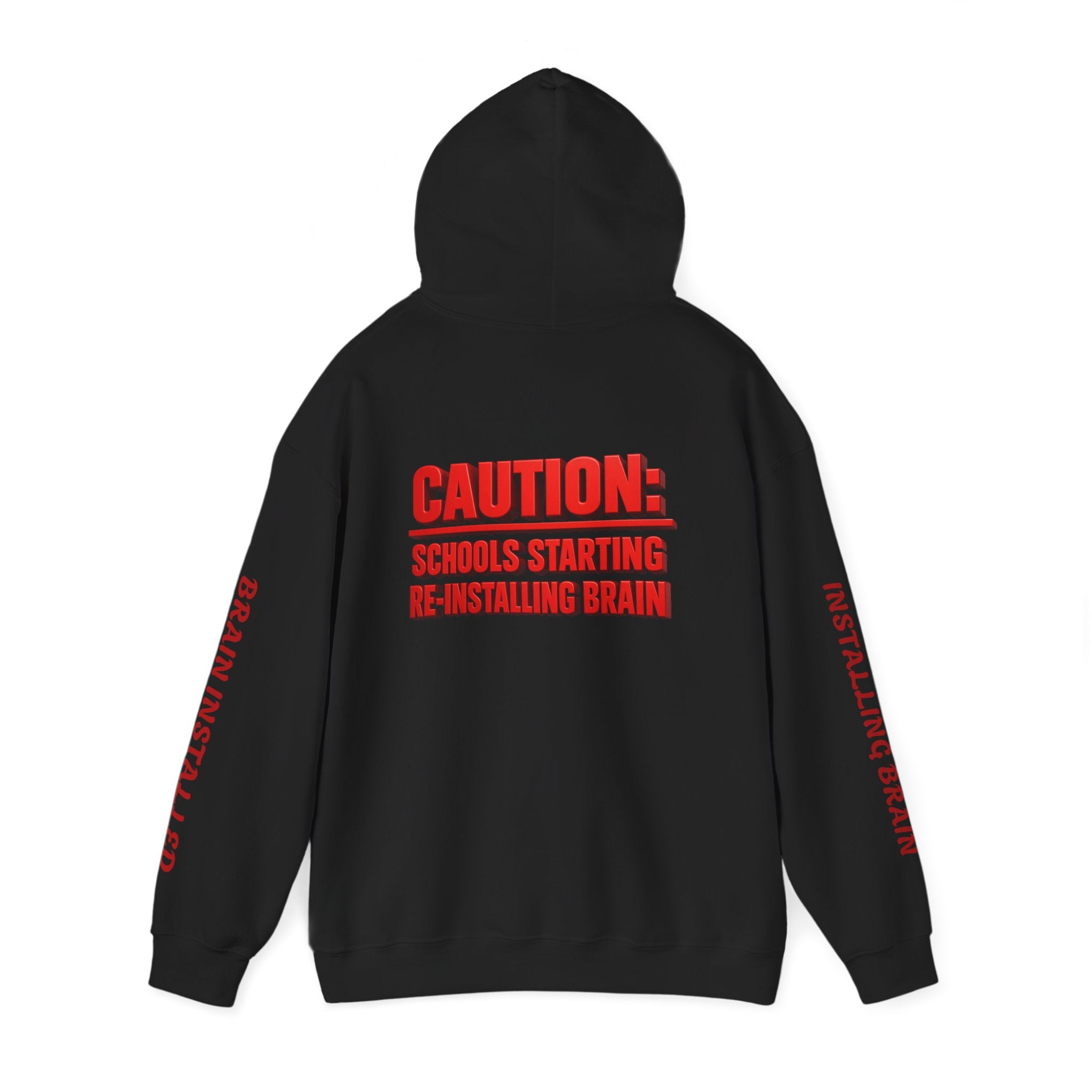 Hoodie — "CAUTION: Schools Starting, Re-Installing Brain" Back-to-School Graphic Hoodie