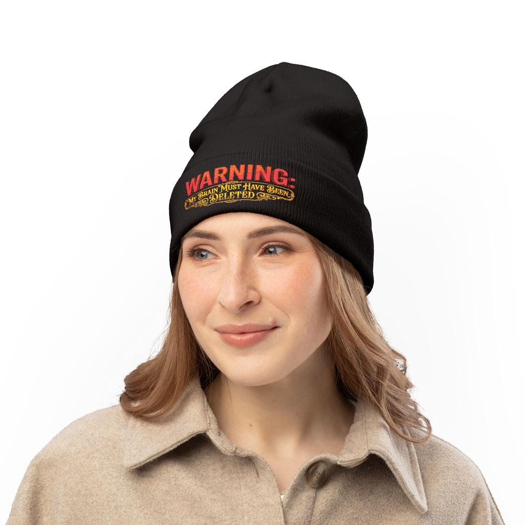WARNING My Brain Must Have Been Deleted Beanie, Embroidered Text Cuff Hat