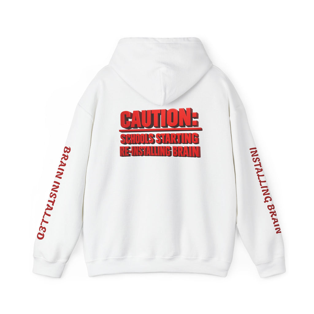 Hoodie — "CAUTION: Schools Starting, Re-Installing Brain" Back-to-School Graphic Hoodie