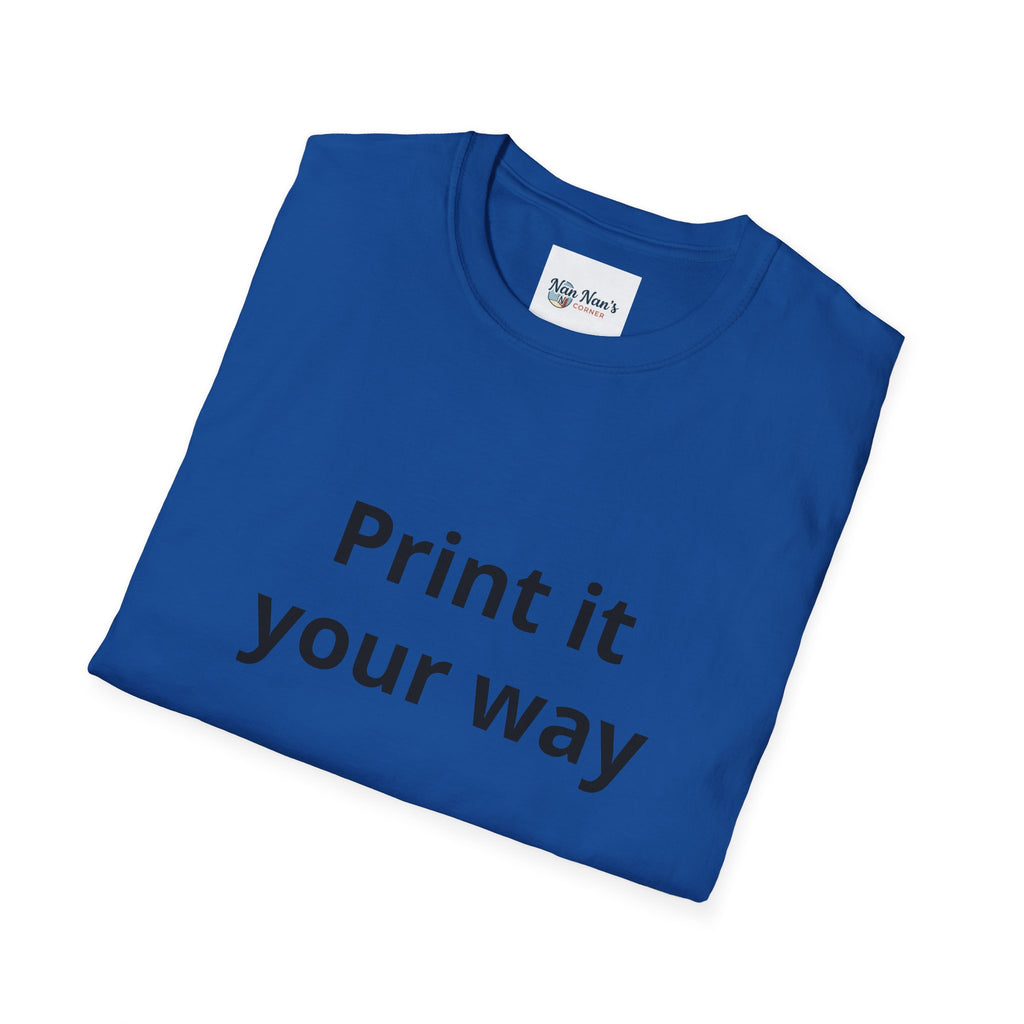 Print it Your Way T-Shirt | Customizable Text Mockup Tee