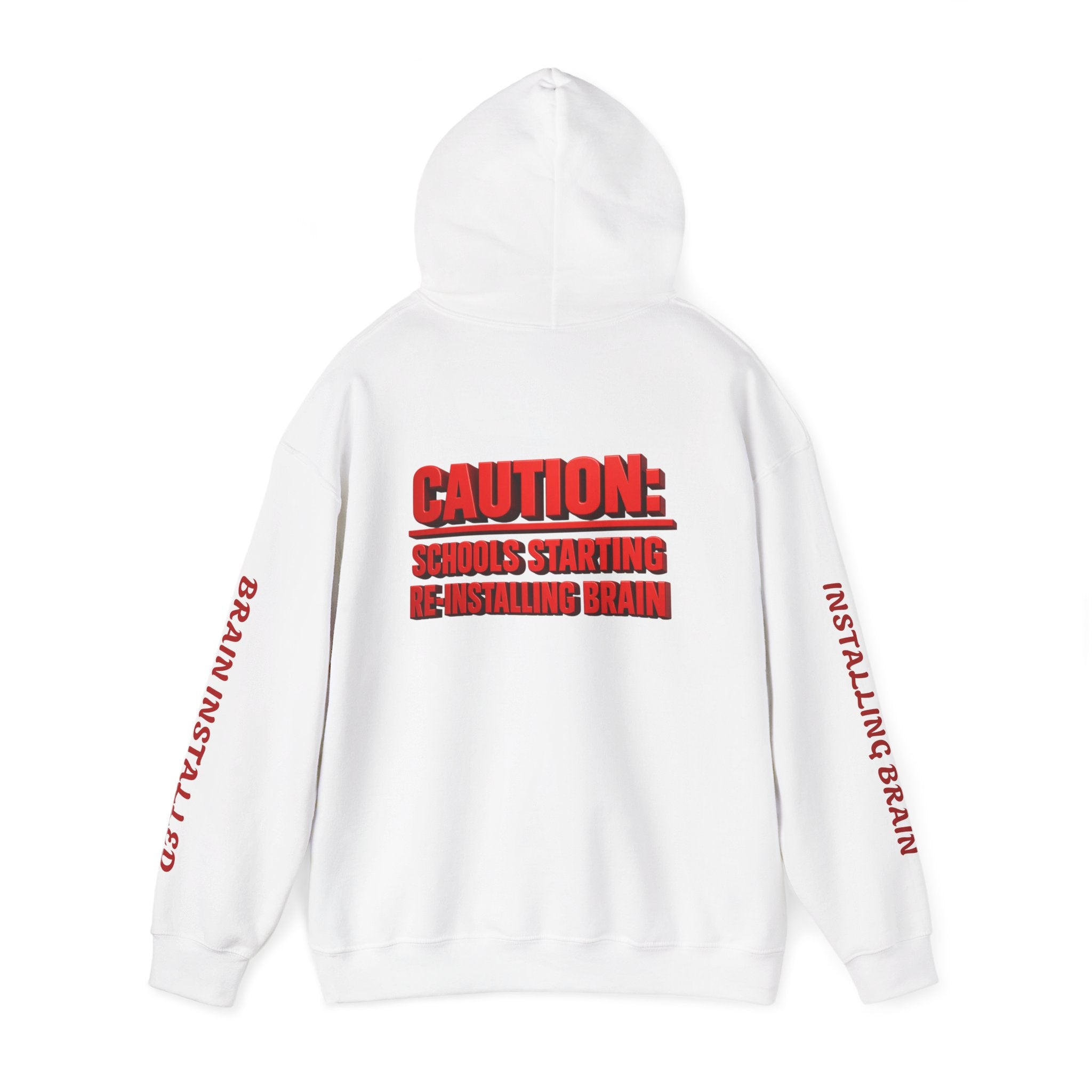 Hoodie — "CAUTION: Schools Starting, Re-Installing Brain" Back-to-School Graphic Hoodie