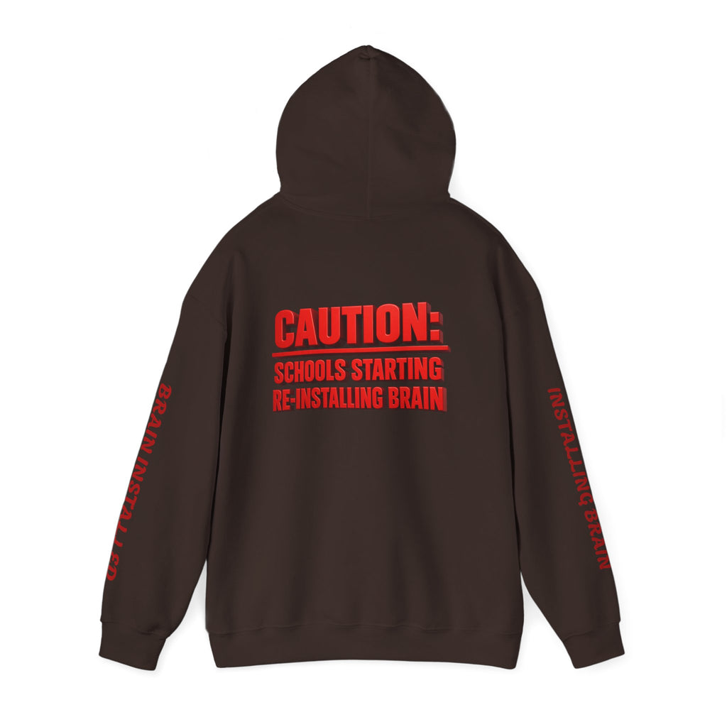 Hoodie — "CAUTION: Schools Starting, Re-Installing Brain" Back-to-School Graphic Hoodie