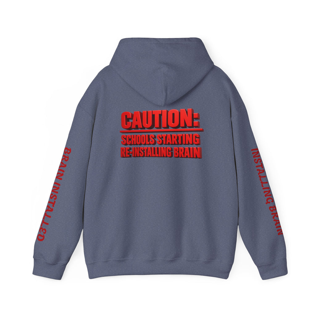 Hoodie — "CAUTION: Schools Starting, Re-Installing Brain" Back-to-School Graphic Hoodie