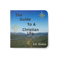 Christian Board Book / The Guide to a Christian Life (A.R. Rivera)