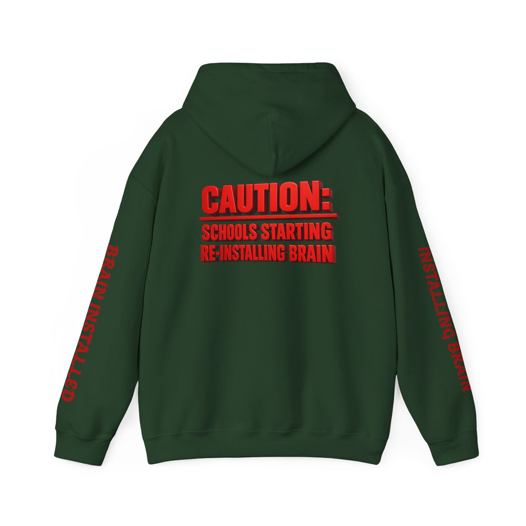 Hoodie — "CAUTION: Schools Starting, Re-Installing Brain" Back-to-School Graphic Hoodie