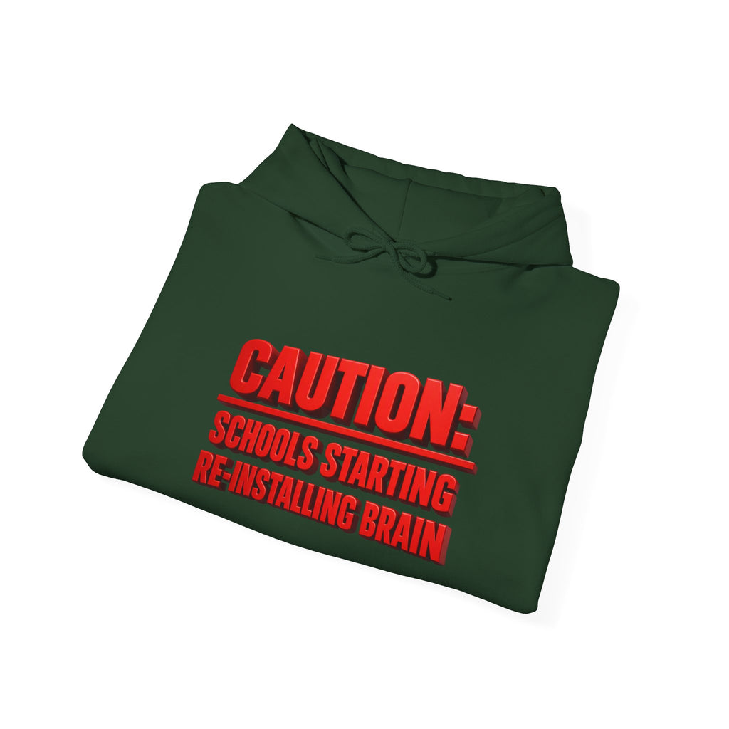 Hoodie — "CAUTION: Schools Starting, Re-Installing Brain" Back-to-School Graphic Hoodie