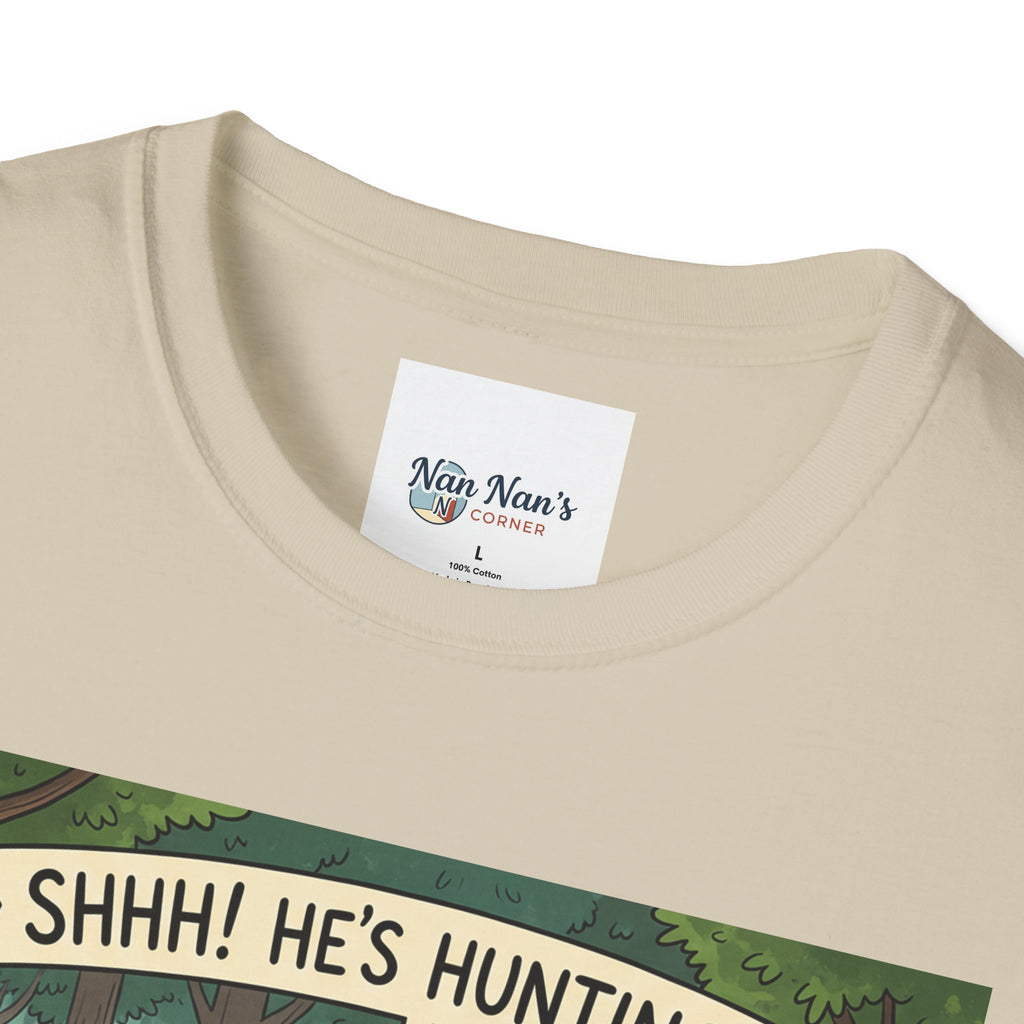 T-Shirt/Shhh He's Hunting | Funny Hunter