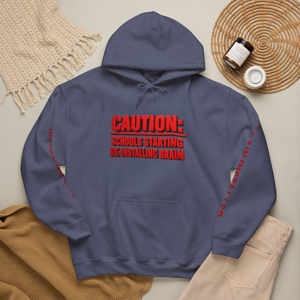 Hoodie — "CAUTION: Schools Starting, Re-Installing Brain" Back-to-School Graphic Hoodie