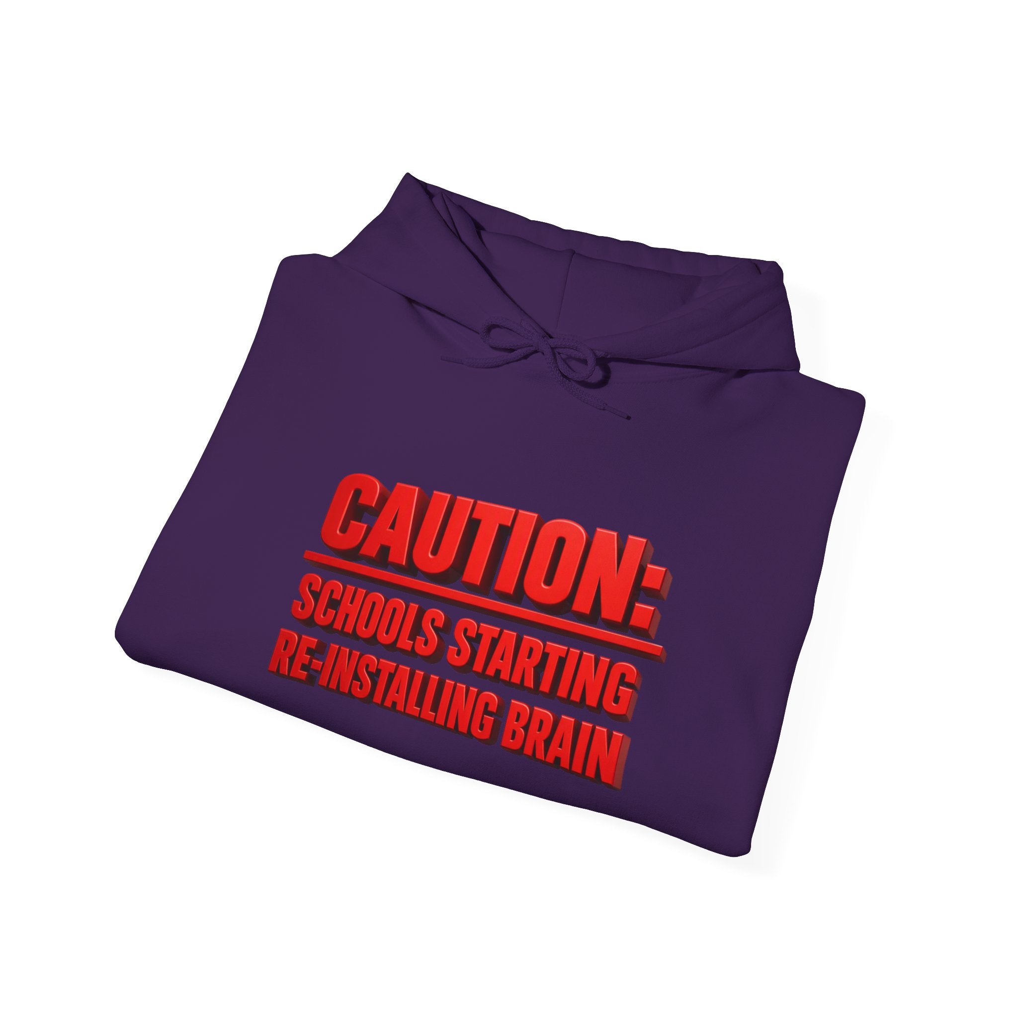 Hoodie — "CAUTION: Schools Starting, Re-Installing Brain" Back-to-School Graphic Hoodie