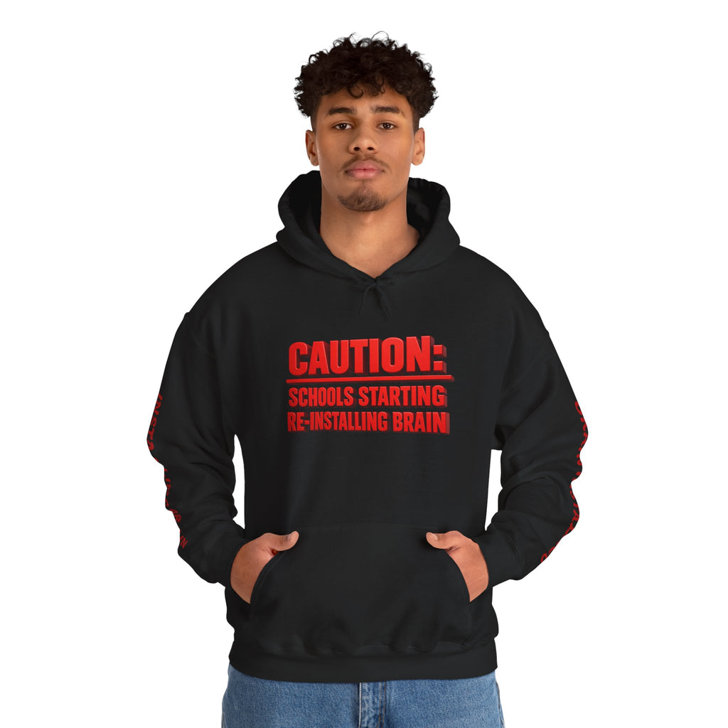 Hoodie — "CAUTION: Schools Starting, Re-Installing Brain" Back-to-School Graphic Hoodie