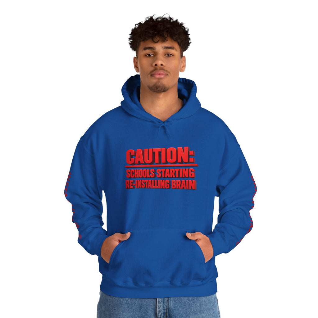 Hoodie — "CAUTION: Schools Starting, Re-Installing Brain" Back-to-School Graphic Hoodie