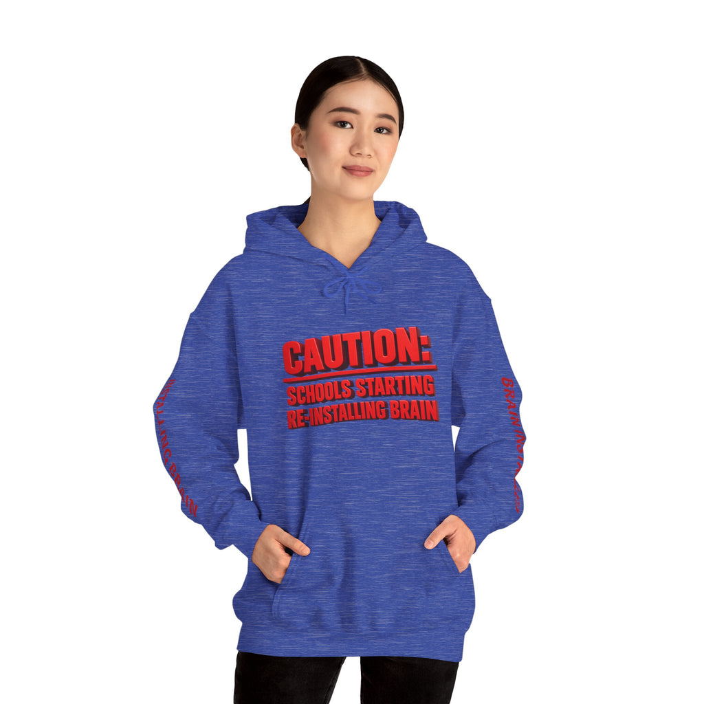 Hoodie — "CAUTION: Schools Starting, Re-Installing Brain" Back-to-School Graphic Hoodie