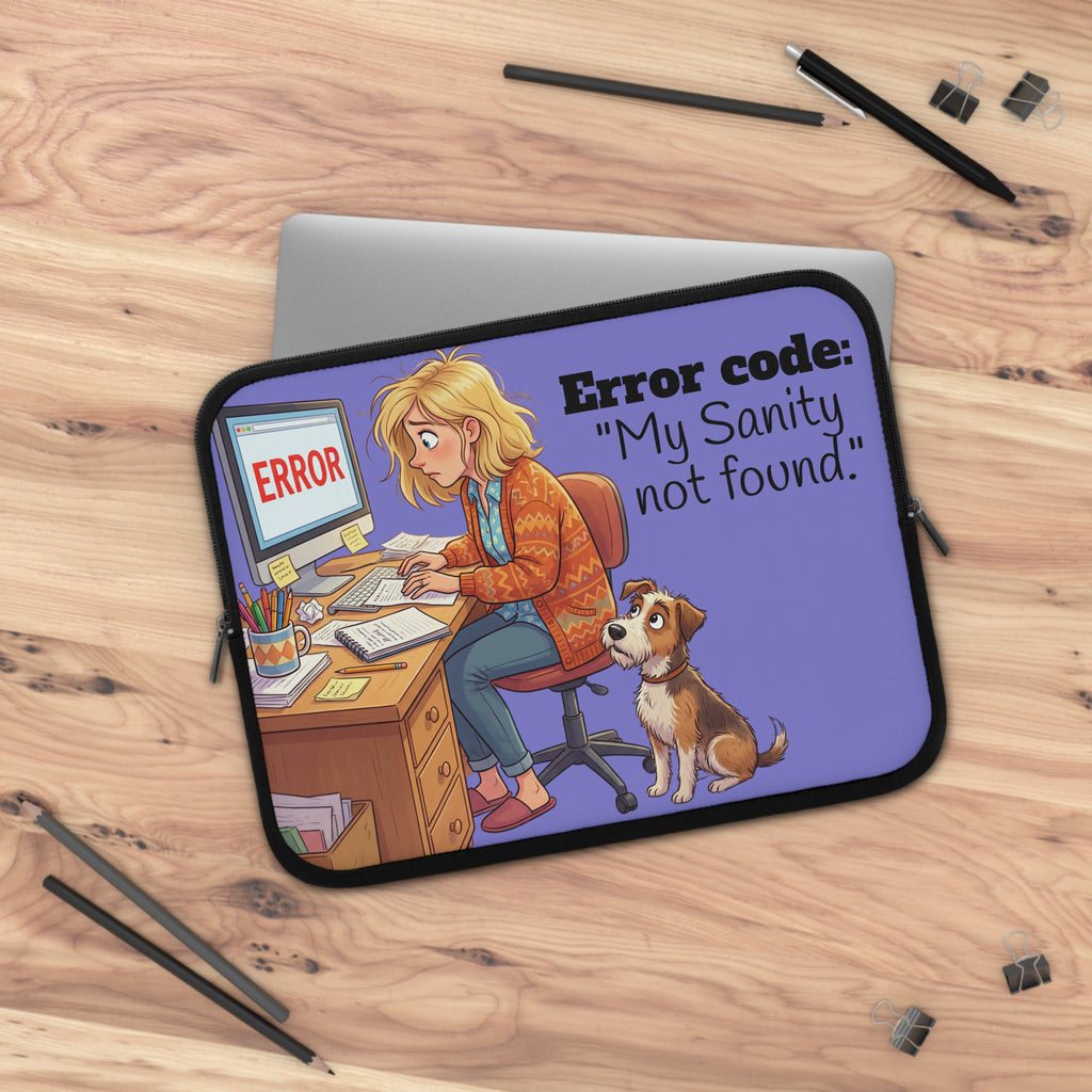 Error code: "My Sanity not found." Laptop Sleeve | Funny Work From Home Design