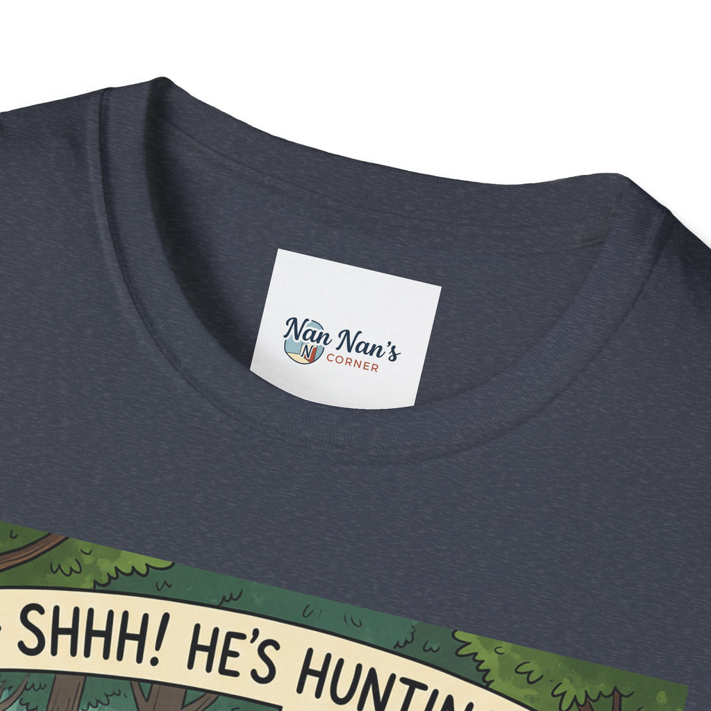 T-Shirt/Shhh He's Hunting | Funny Hunter