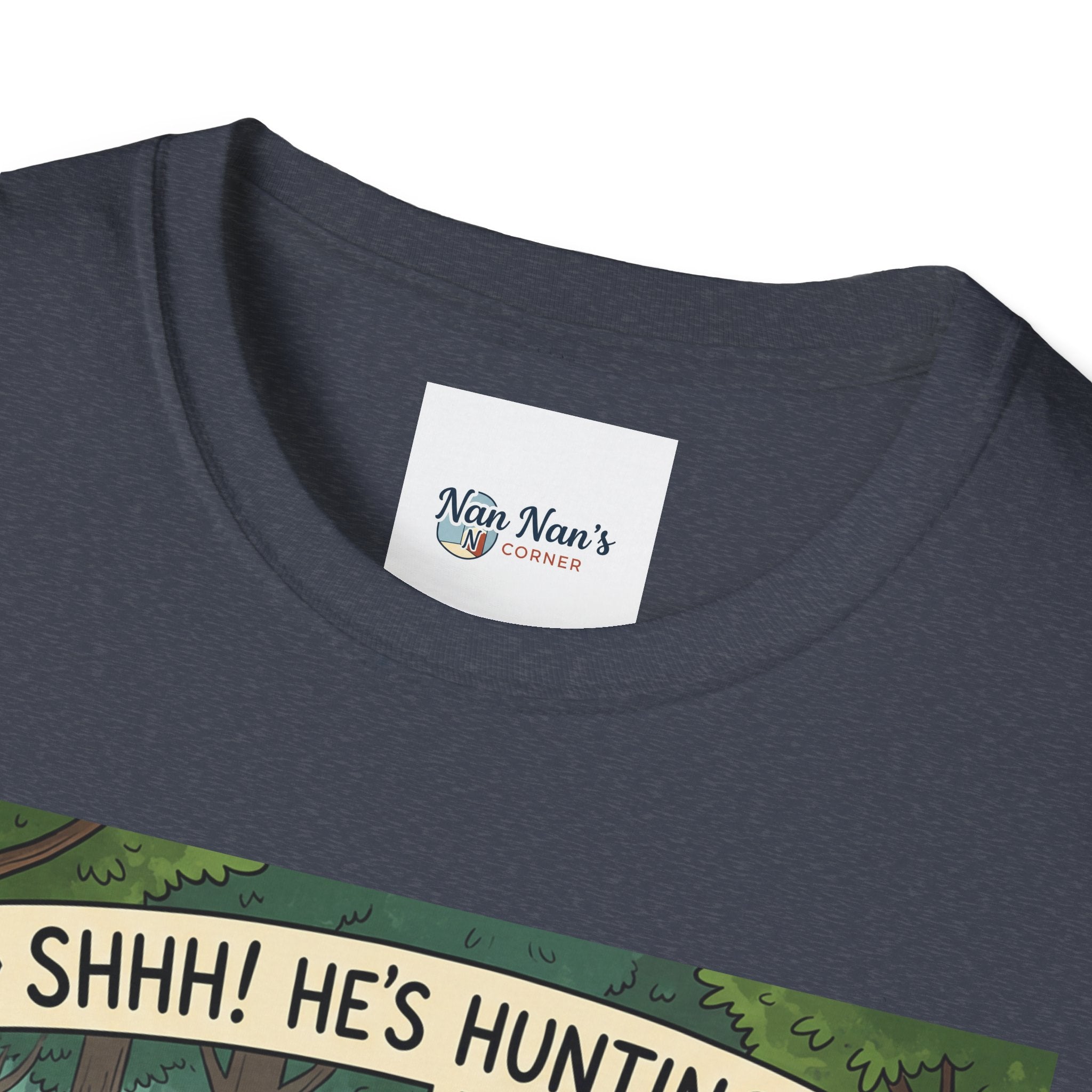 T-Shirt/Shhh He's Hunting | Funny Hunter
